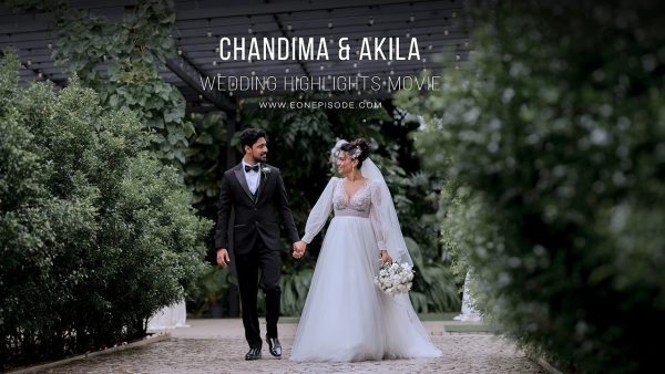 Chandima & Akila Wedding Highlights Movie by Eon Episode (4K)