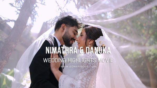 Nimathra & Danuka Wedding Highlights Movie by Eon Episode (4K)